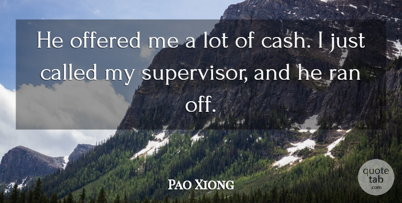 Pao Xiong Quote About Offered, Ran: He Offered Me A Lot...
