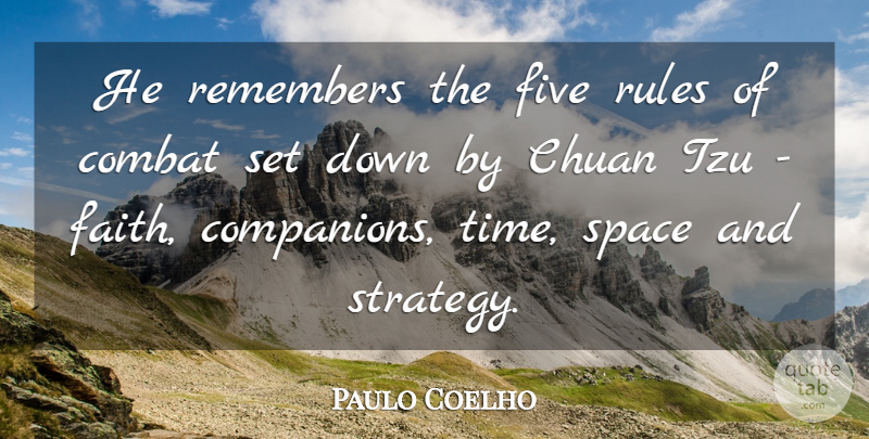 Paulo Coelho Quote About Life, Space, Remember: He Remembers The Five Rules...