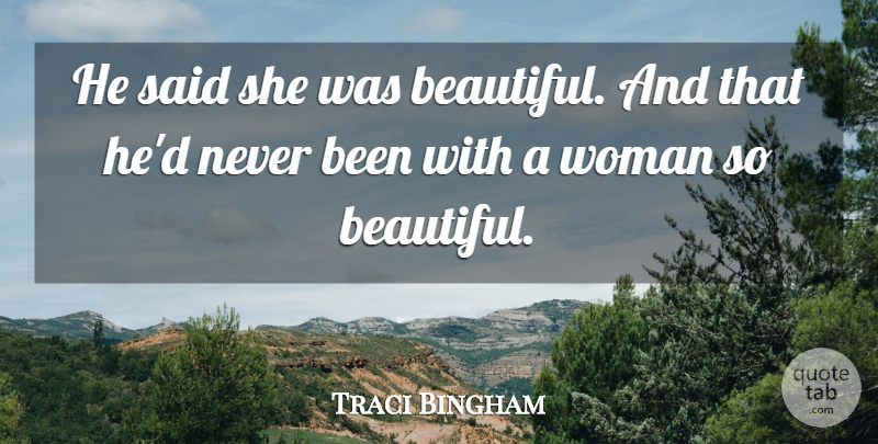 Traci Bingham Quote About Woman: He Said She Was Beautiful...