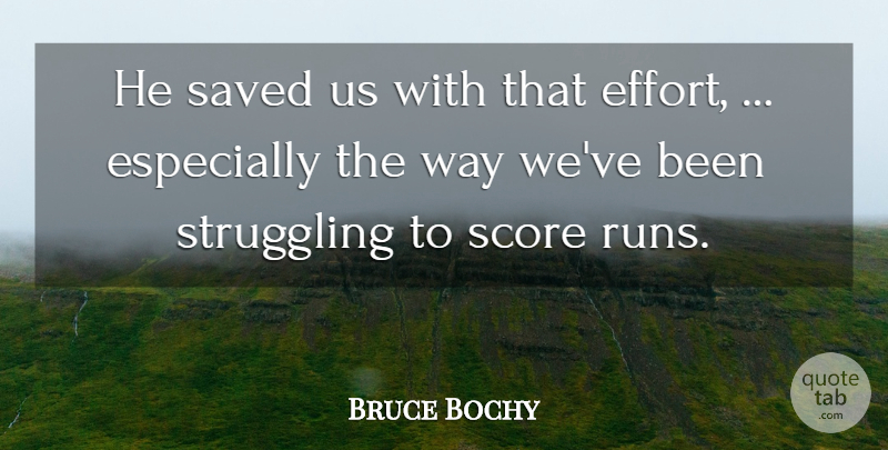 Bruce Bochy Quote About Saved, Score, Struggling: He Saved Us With That...