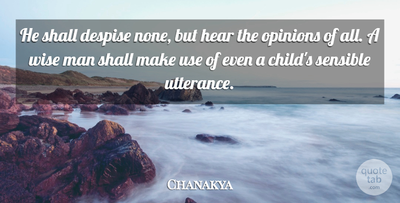Chanakya Quote About Wise, Children, Men: He Shall Despise None But...