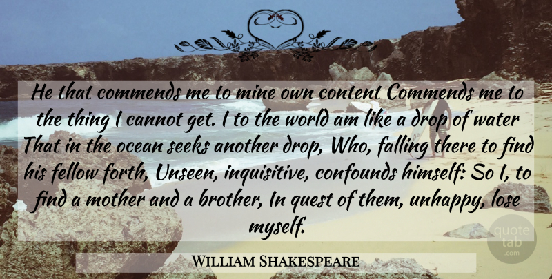 William Shakespeare Quote About Mother, Brother, Ocean: He That Commends Me To...