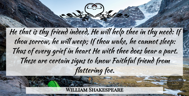William Shakespeare Quote About Grief, Heart, Sleep: He That Is Thy Friend...