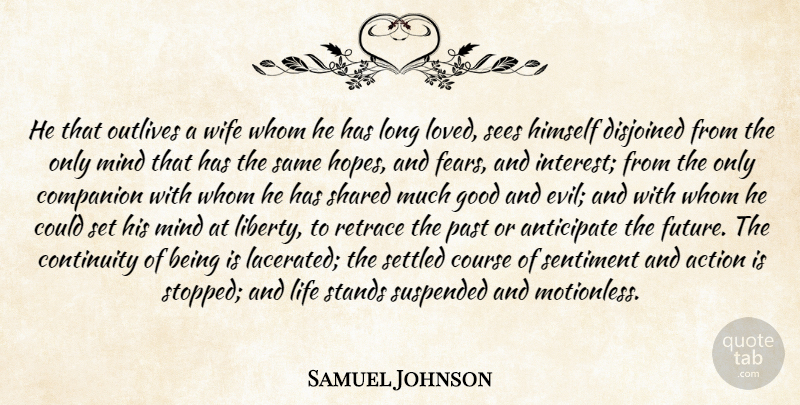 Samuel Johnson Quote About Love, Past, Evil: He That Outlives A Wife...
