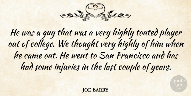 Joe Barry Quote About Came, Couple, Francisco, Guy, Highly: He Was A Guy That...