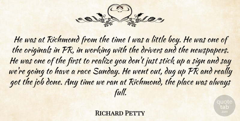 Richard Petty Quote About Drivers, Dug, Job, Originals, Race: He Was At Richmond From...