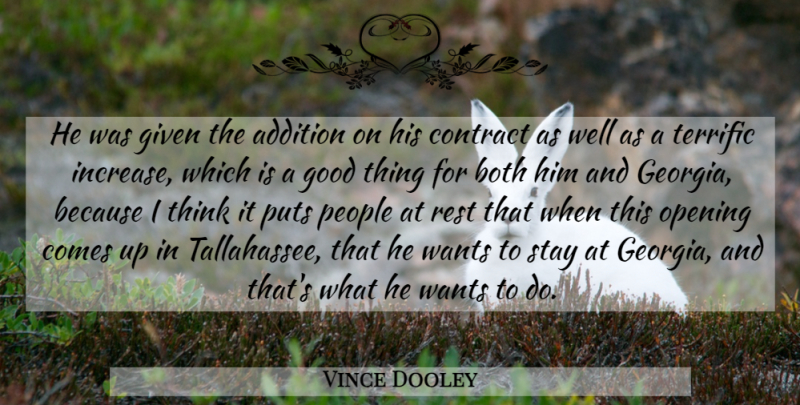 Vince Dooley Quote About Addition, Both, Contract, Given, Good: He Was Given The Addition...