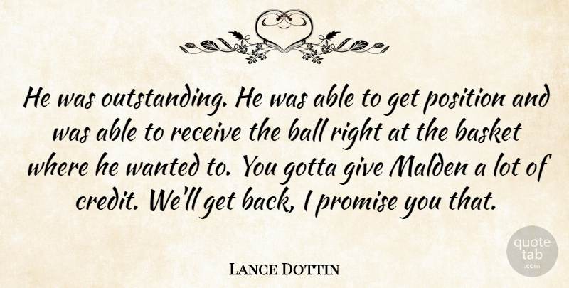 Lance Dottin Quote About Ball, Basket, Gotta, Position, Promise: He Was Outstanding He Was...