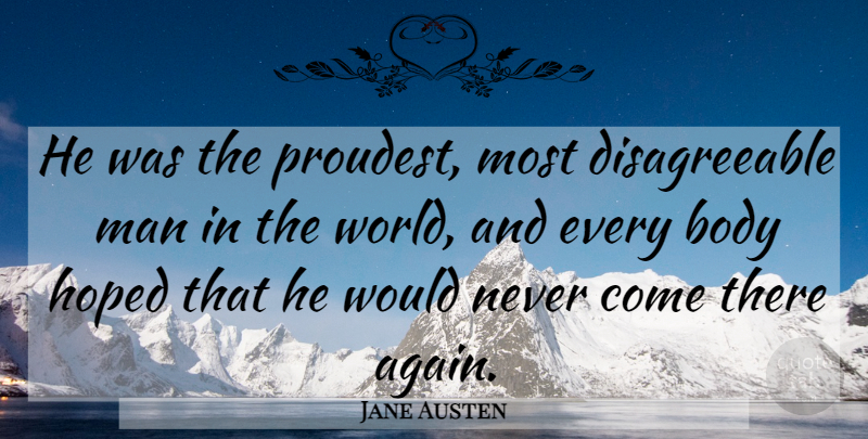 Jane Austen Quote About Men, Body, World: He Was The Proudest Most...