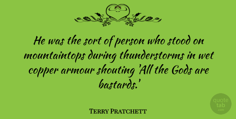 Terry Pratchett Quote About Thunderstorm, Shouting, Copper: He Was The Sort Of...