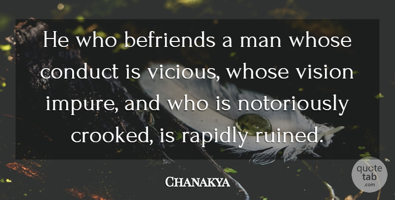 Chanakya Quote About Wisdom, Men, Vision: He Who Befriends A Man...