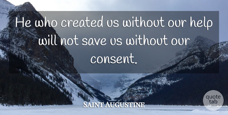 Saint Augustine Quote About Faith, Philosophical, Catholic: He Who Created Us Without...