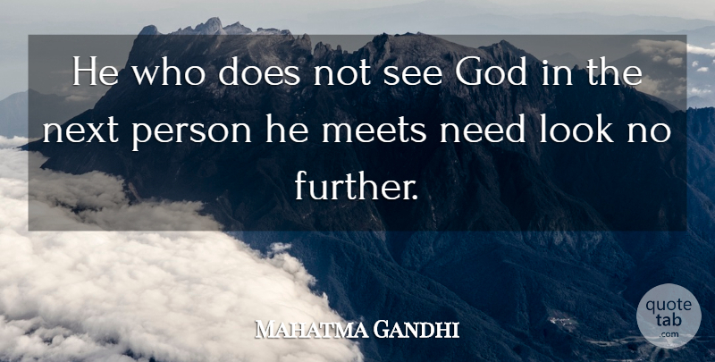 Mahatma Gandhi Quote About Looks, Next, Doe: He Who Does Not See...