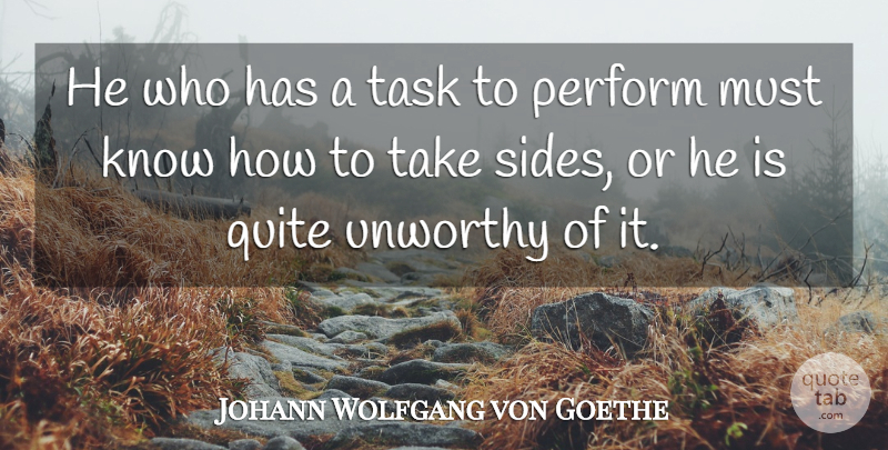 Johann Wolfgang von Goethe Quote About Tasks, Literature, Sides: He Who Has A Task...