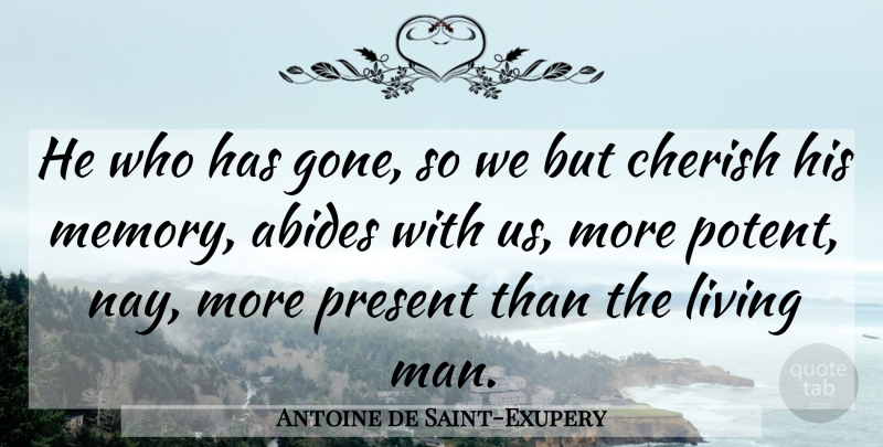 Antoine de Saint-Exupery Quote About Sympathy, Missing You, Death: He Who Has Gone So...