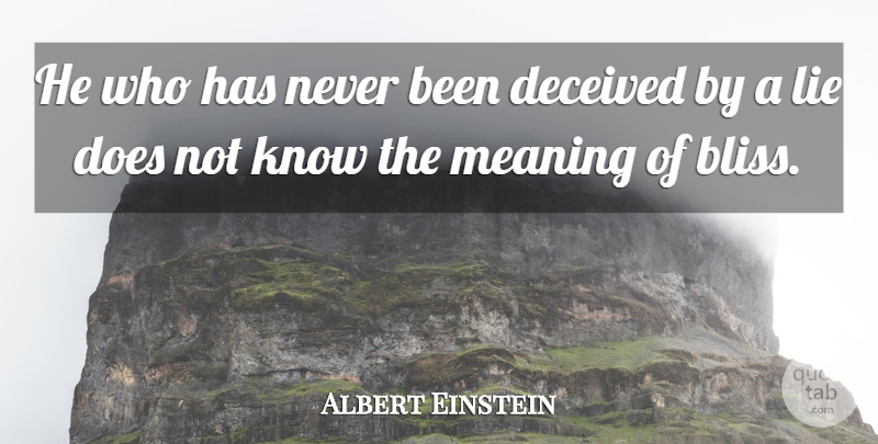 Albert Einstein Quote About Lying, Doe, Bliss: He Who Has Never Been...