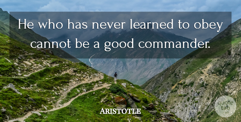 Aristotle Quote About Leadership, Empowering Others, Born Leaders: He Who Has Never Learned...