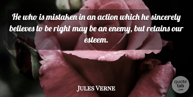 Jules Verne Quote About Believe, Enemy, May: He Who Is Mistaken In...