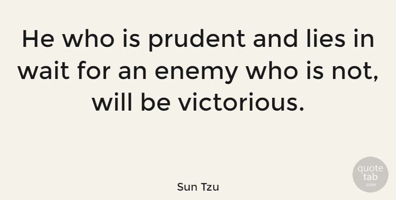 Sun Tzu Quote About Art, Lying, War: He Who Is Prudent And...