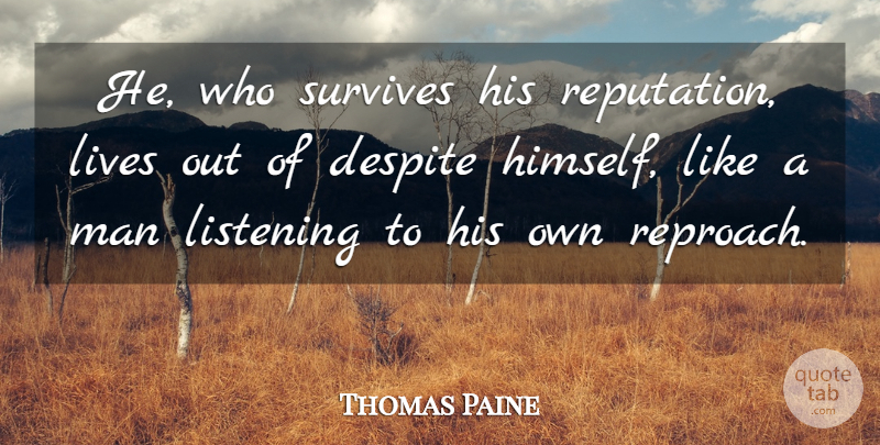 Thomas Paine Quote About Men, Listening, Age: He Who Survives His Reputation...