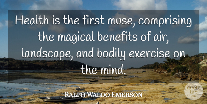 Ralph Waldo Emerson Quote About Health, Exercise, Air: Health Is The First Muse...