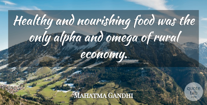Mahatma Gandhi Quote About Healthy, Village, Economy: Healthy And Nourishing Food Was...