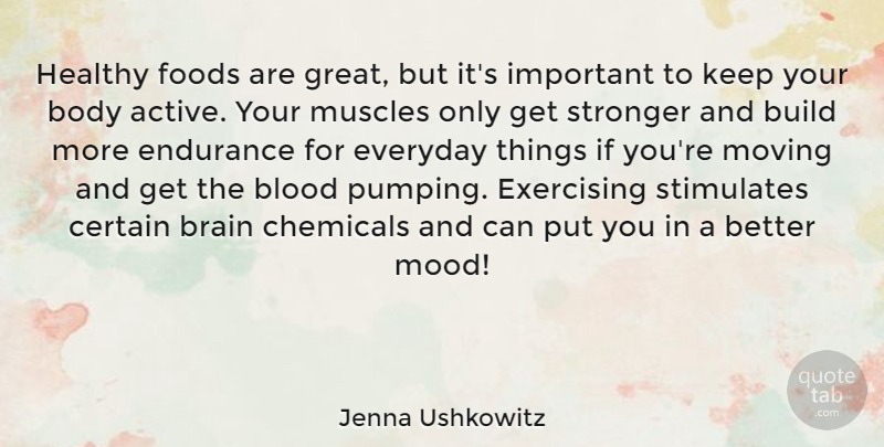 Jenna Ushkowitz Quote About Moving, Exercise, Blood: Healthy Foods Are Great But...