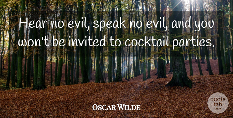 Oscar Wilde Quote About Party, Speak No Evil, Cocktails: Hear No Evil Speak No...