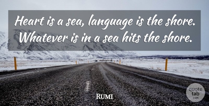 Rumi Quote About Heart, Sea, Language: Heart Is A Sea Language...