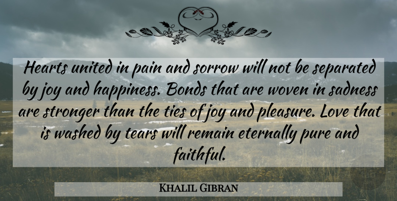 Khalil Gibran Quote About Spiritual, Pain, Heart: Hearts United In Pain And...
