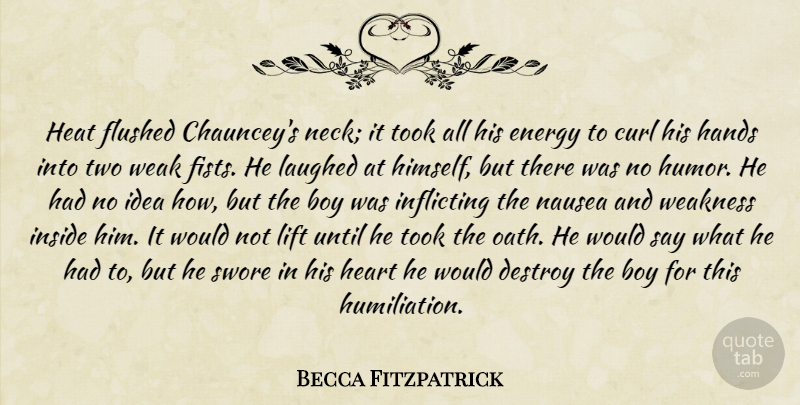 Becca Fitzpatrick Quote About Heart, Boys, Hands: Heat Flushed Chaunceys Neck It...