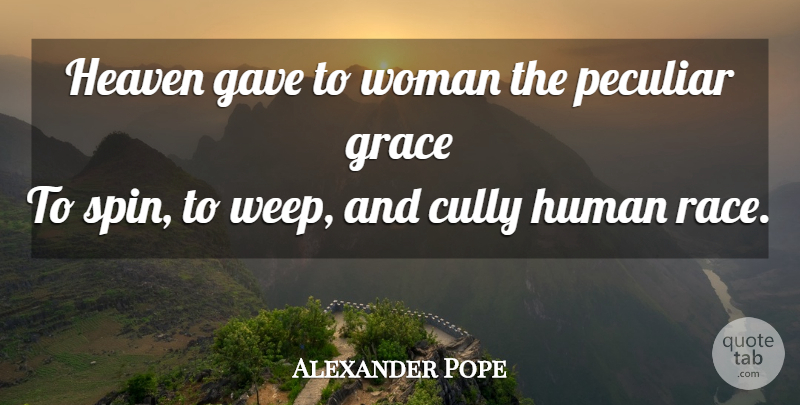 Alexander Pope Quote About Women, Race, Heaven: Heaven Gave To Woman The...