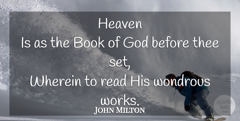John Milton Quote About Book, Heaven, Thee: Heaven Is As The Book...