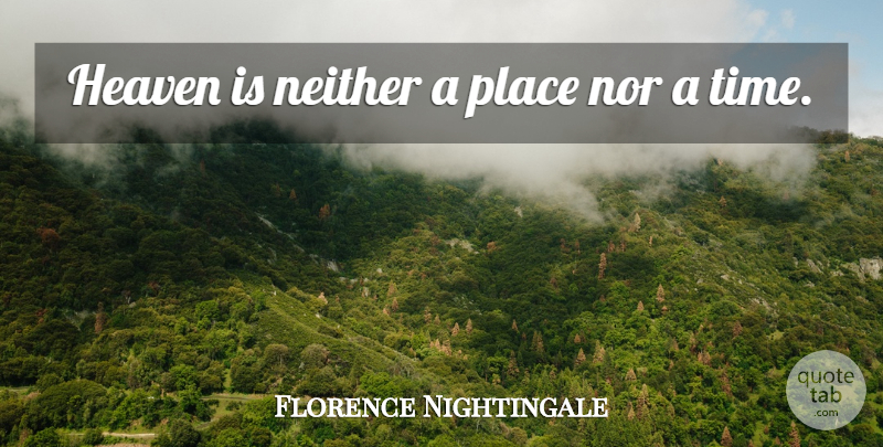 Florence Nightingale Quote About Angel, Heaven: Heaven Is Neither A Place...