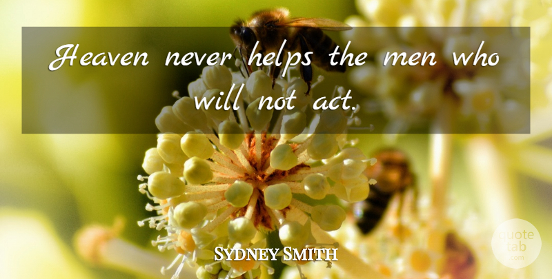 Sydney Smith Quote About Helps, Men: Heaven Never Helps The Men...