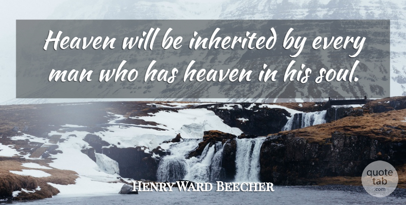 Henry Ward Beecher Quote About Inspiration, Humor, Men: Heaven Will Be Inherited By...