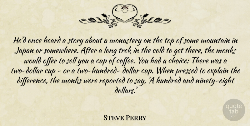 Steve Perry Quote About Coffee, Eight, Japan: Hed Once Heard A Story...