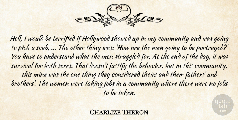 Charlize Theron Quote About Both, Community, Considered, Hollywood, Jobs: Hell I Would Be Terrified...