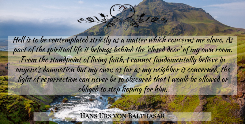 Hans Urs von Balthasar Quote About Spiritual, Believe, Light: Hell Is To Be Contemplated...