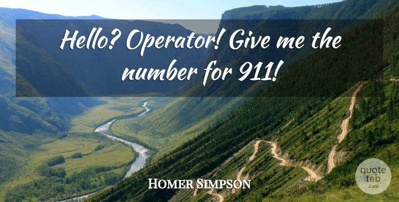 Homer Simpson Quote About Number: Hello Operator Give Me The...
