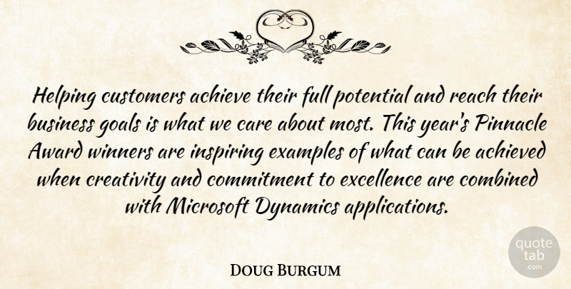 Doug Burgum Quote About Achieve, Achieved, Award, Business, Care: Helping Customers Achieve Their Full...