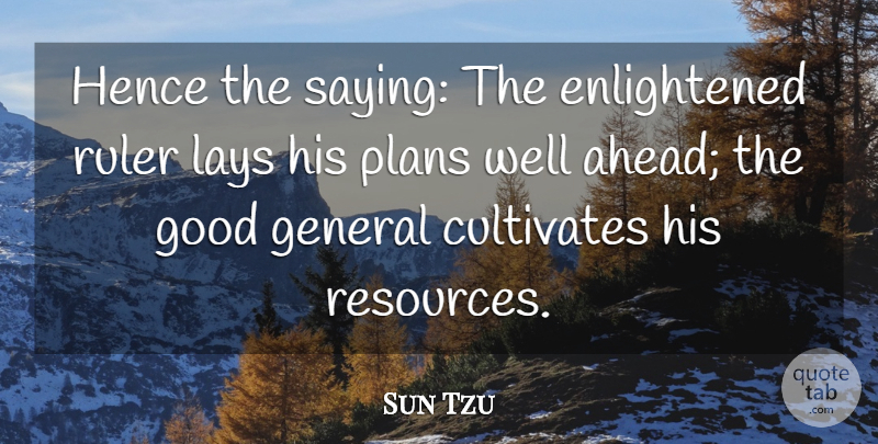 Sun Tzu Quote About Art, War, Enlightened: Hence The Saying The Enlightened...