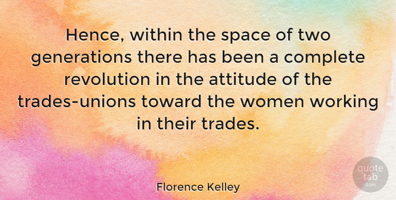 Florence Kelley Quote About Attitude, Two, Space: Hence Within The Space Of...