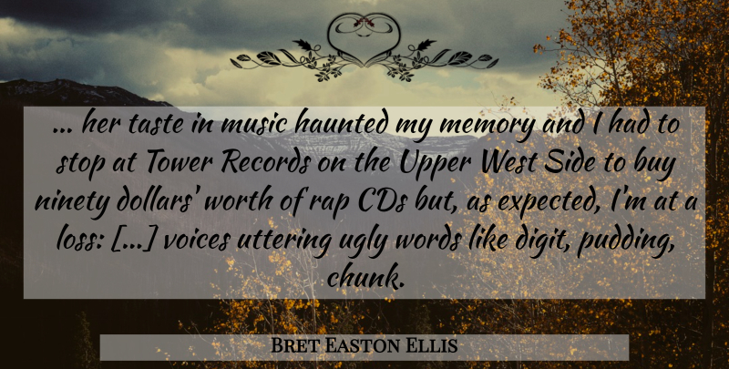Bret Easton Ellis Quote About Memories, Rap, Loss: Her Taste In Music Haunted...