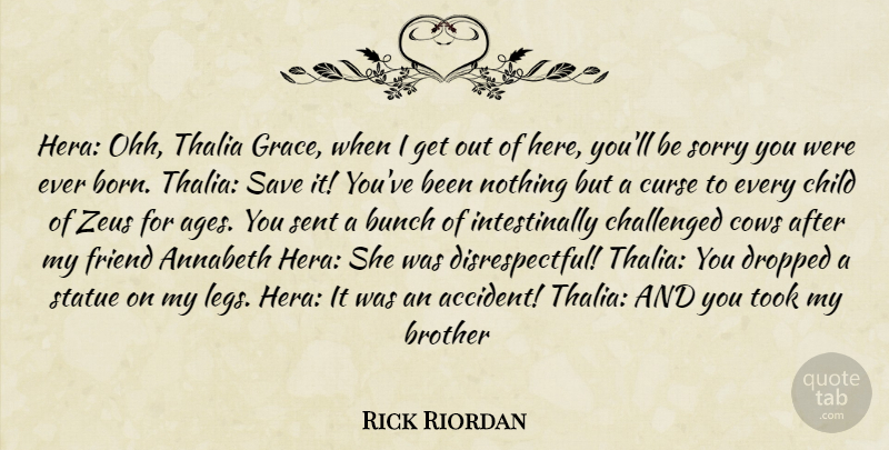 Rick Riordan Quote About Brother, Children, Sorry: Hera Ohh Thalia Grace When...