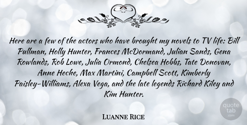 Luanne Rice Quote About Anne, Bill, Brought, Campbell, Chelsea: Here Are A Few Of...