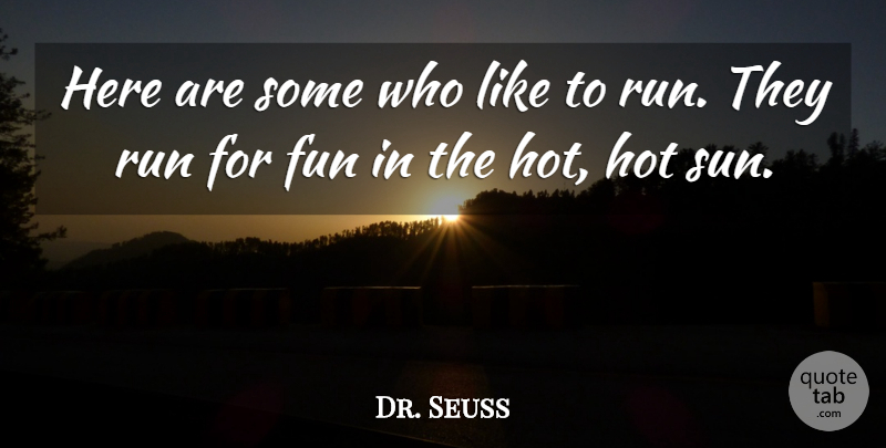 Dr. Seuss Quote About Running, Fun, Endurance: Here Are Some Who Like...