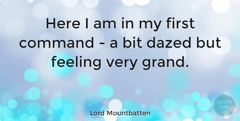 Lord Mountbatten Quote About Bit, British Soldier: Here I Am In My...