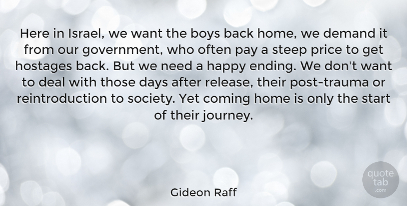 Gideon Raff Quote About Boys, Coming, Days, Deal, Demand: Here In Israel We Want...