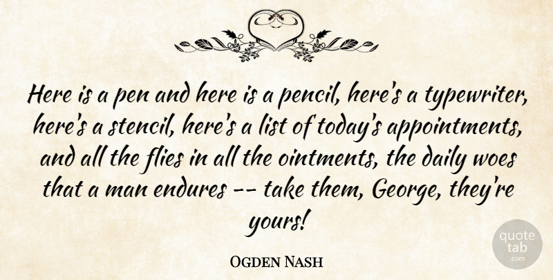 Ogden Nash Quote About Men, Typewriters, Office: Here Is A Pen And...